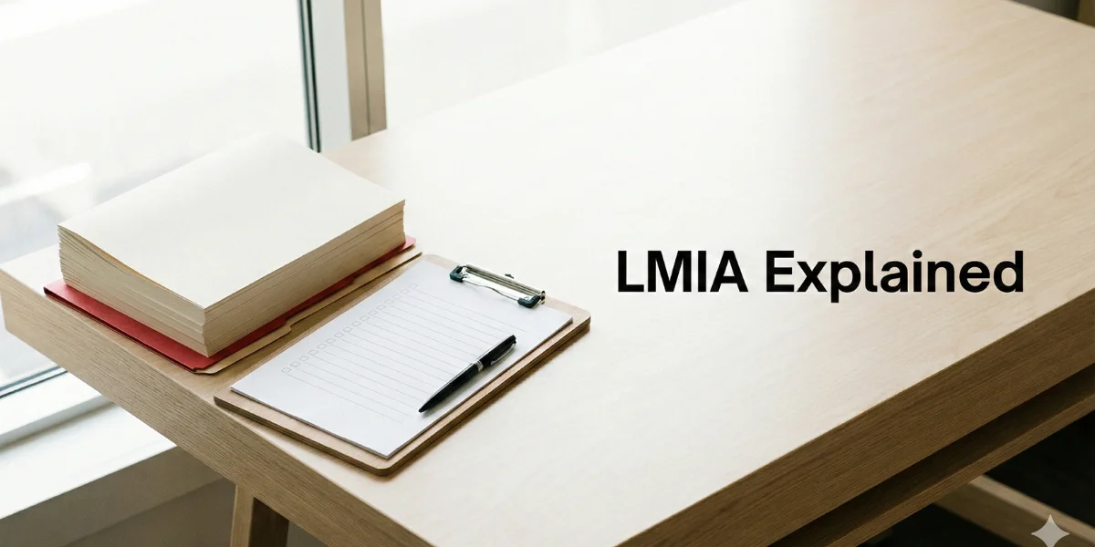 LMIA Canada: What It Is, When It’s Needed, and How It Fits Your Canada Immigration Plan