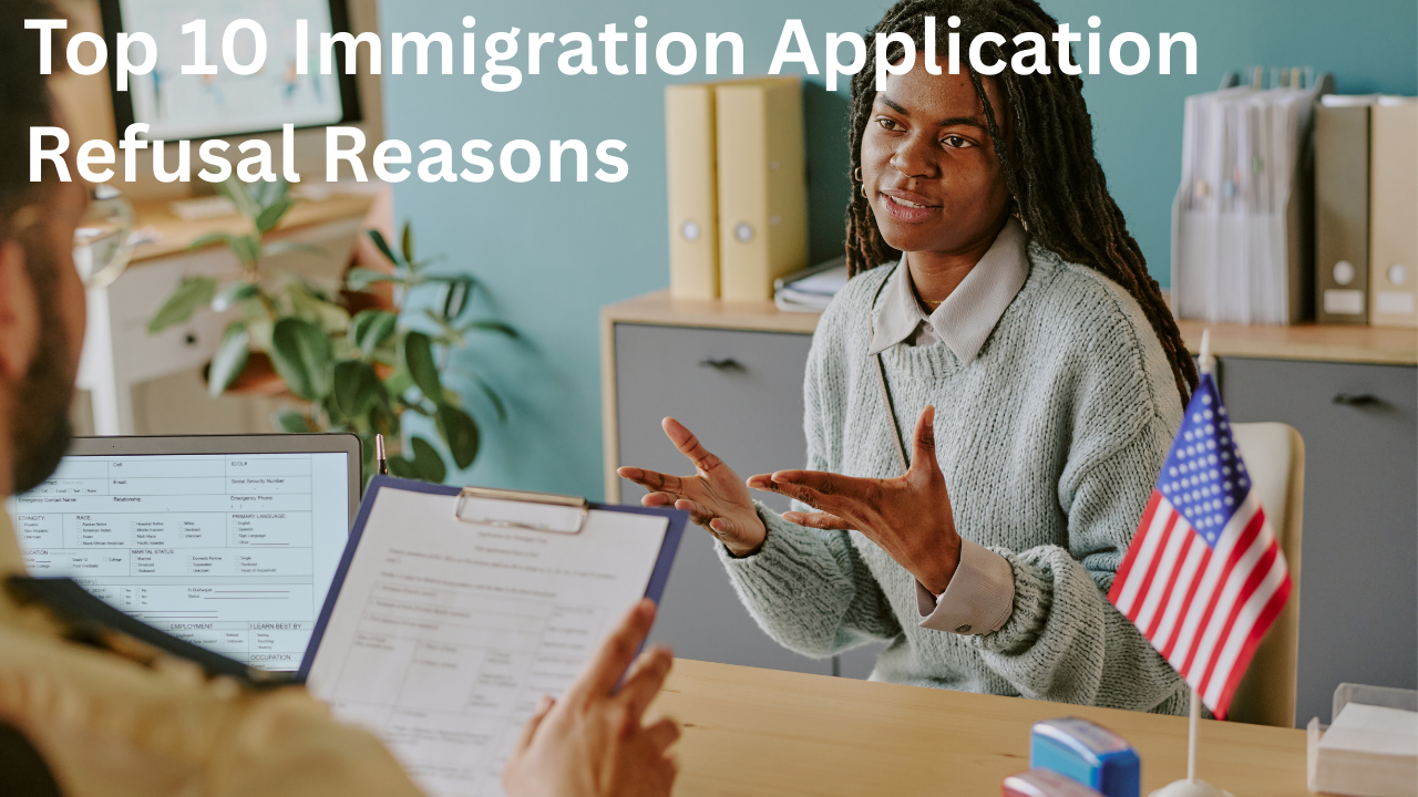 Top 10 Immigration Application Refusal Reasons
