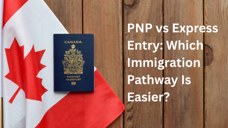 PNP vs Express Entry: Which Immigration Pathway Is Easier?